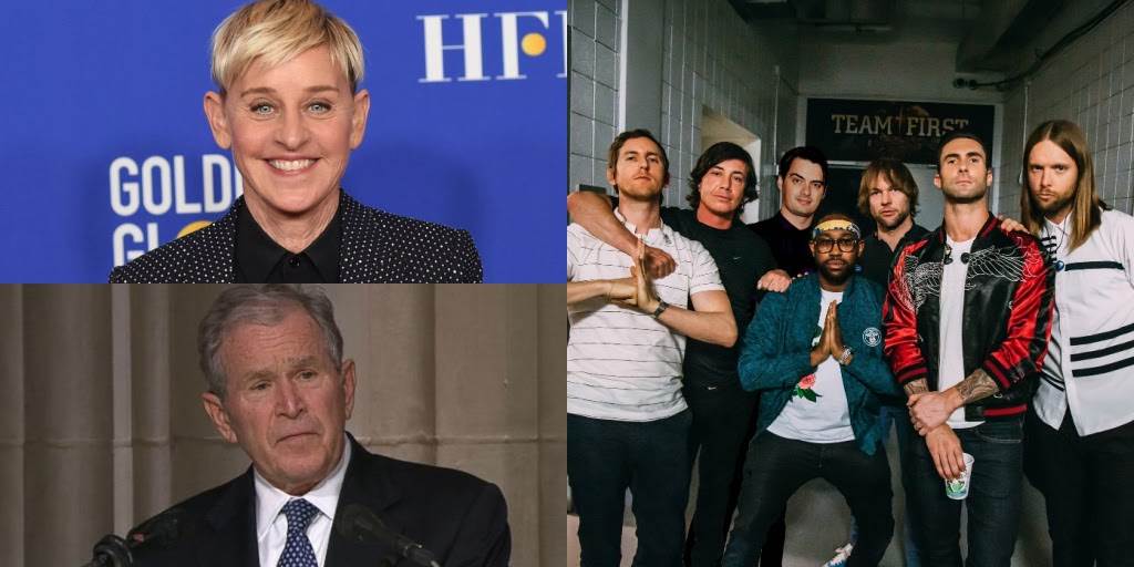 Ellen DeGeneres, George W. Bush, Maroon 5