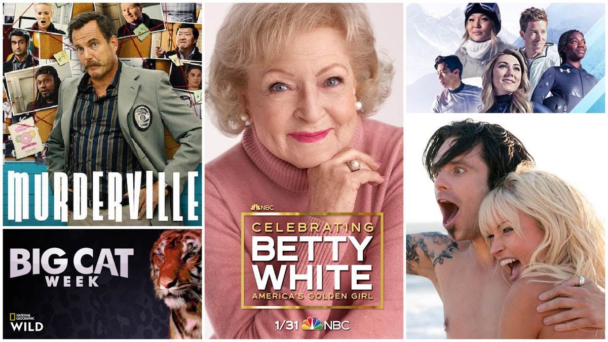 Murderville (Netflix), Big Cat Week (Nat Geo WILD), Celebrating Betty White (NBC), 2022 Winter Olympics (NBC), Pam & Tommy (Hulu)